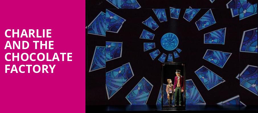 Charlie and the Chocolate Factory, Durham Performing Arts Center, Durham