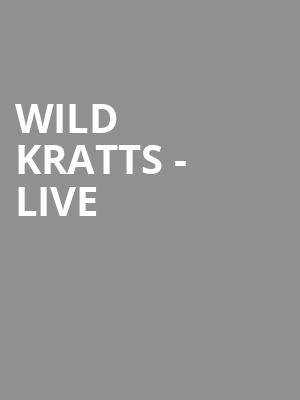 Wild Kratts Live, Durham Performing Arts Center, Durham