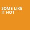 Some Like It Hot, Durham Performing Arts Center, Durham