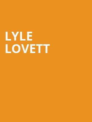 Lyle Lovett, Durham Performing Arts Center, Durham
