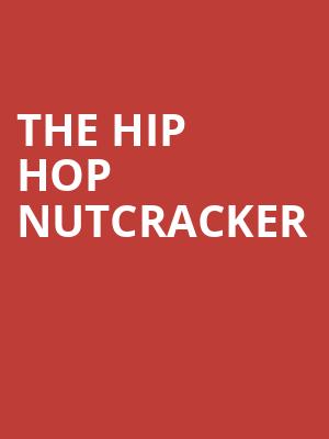 The Hip Hop Nutcracker, Durham Performing Arts Center, Durham