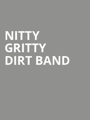 Nitty Gritty Dirt Band, Carolina Theatre Fletcher Hall, Durham