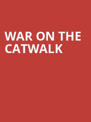 War on the Catwalk, Carolina Theatre Fletcher Hall, Durham
