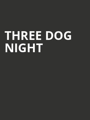 Three Dog Night, Fletcher Hall, Durham