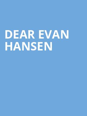 Dear Evan Hansen, Durham Performing Arts Center, Durham