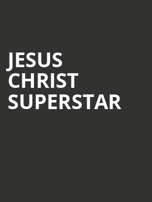 Jesus Christ Superstar, Durham Performing Arts Center, Durham