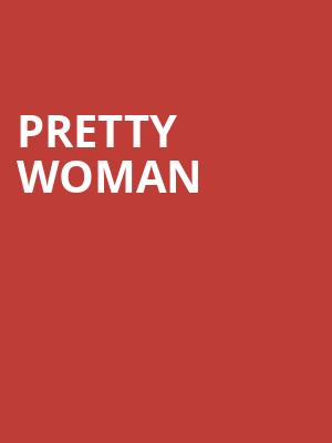 Pretty Woman, Durham Performing Arts Center, Durham
