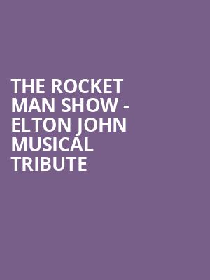 The Rocket Man Show Elton John Musical Tribute, Durham Performing Arts Center, Durham