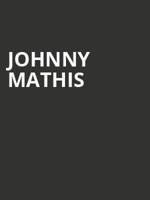 Johnny Mathis, Durham Performing Arts Center, Durham