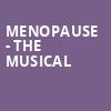 Menopause The Musical, Carolina Theatre Fletcher Hall, Durham