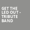 Get The Led Out Tribute Band, Durham Performing Arts Center, Durham