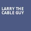 Larry The Cable Guy, Durham Performing Arts Center, Durham