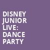 Disney Junior Live Dance Party, Durham Performing Arts Center, Durham