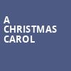 A Christmas Carol, Durham Performing Arts Center, Durham