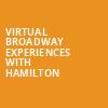 Virtual Broadway Experiences with HAMILTON, Virtual Experiences for Durham, Durham