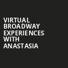 Virtual Broadway Experiences with ANASTASIA, Virtual Experiences for Durham, Durham