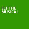 Elf the Musical, Durham Performing Arts Center, Durham